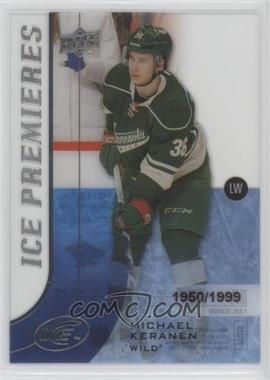 2015-16 Upper Deck Ice - [Base] #111 - Level 5 - Ice Premieres - Michael Keranen /1999