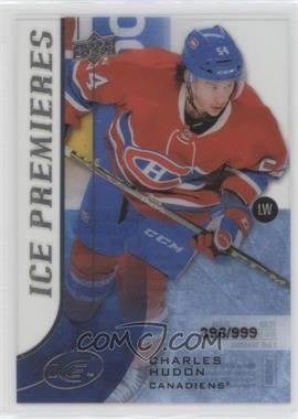 2015-16 Upper Deck Ice - [Base] #166 - Level 3 - Ice Premieres - Charles Hudon /999