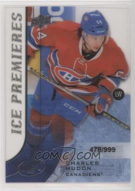 2015-16 Upper Deck Ice - [Base] #166 - Level 3 - Ice Premieres - Charles Hudon /999