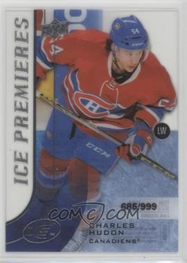 2015-16 Upper Deck Ice - [Base] #166 - Level 3 - Ice Premieres - Charles Hudon /999