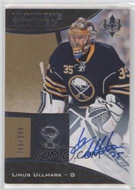 2015-16 Upper Deck Ultimate Collection - [Base] #74 - Tier 1 - Autographed Ultimate Rookies - Linus Ullmark /299