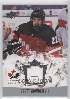 2015 Upper Deck Team Canada Juniors - [Base] #137 - Jersey - Brett Howden