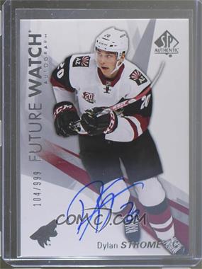 2016-17 SP Authentic - [Base] #151 - Future Watch Autographs - Dylan Strome /999