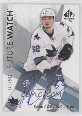 2016-17 SP Authentic - [Base] #181 - Future Watch Autographs - Kevin Labanc /999