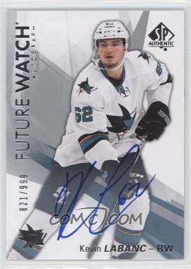 2016-17 SP Authentic - [Base] #181 - Future Watch Autographs - Kevin Labanc /999