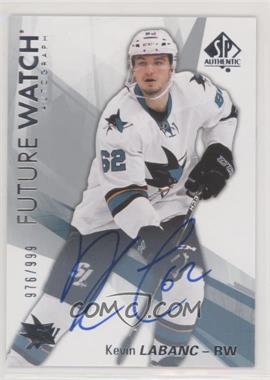 2016-17 SP Authentic - [Base] #181 - Future Watch Autographs - Kevin Labanc /999