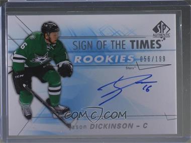 2016-17 SP Authentic - Sign of the Times Rookies #SOTR-JD - Jason Dickinson /199