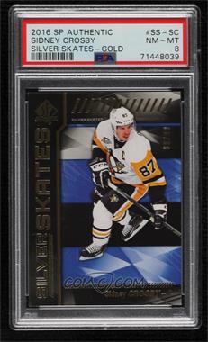 2016-17 SP Authentic - Silver Skates - Gold #SS-SC - Sidney Crosby /99 [PSA 8 NM‑MT]