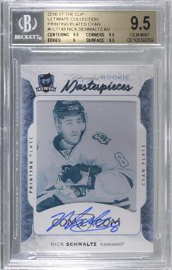 2016-17 Ultimate Collection - [Base] - The Cup Masterpieces Printing Plate Cyan Framed #ULT-148 - Ultimate Autographed Rookies - Nick Schmaltz /1 [BGS 9.5 GEM MINT]