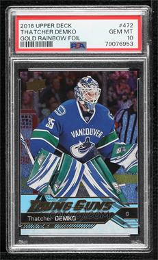 2016-17 Upper Deck - [Base] - Gold Rainbow Foil #472 - Young Guns - Thatcher Demko [PSA 10 GEM MT]