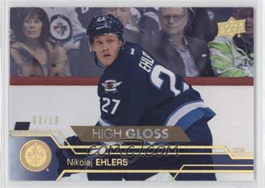 2016-17 Upper Deck - [Base] - High Gloss #447 - Nikolaj Ehlers /10