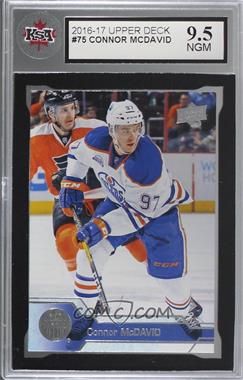 2016-17 Upper Deck - [Base] #75 - Connor McDavid [KSA 9.5 NGM]