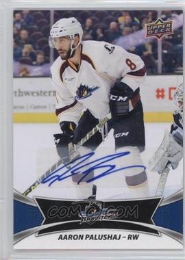 2016-17 Upper Deck AHL - Autographs #70 - Aaron Palushaj