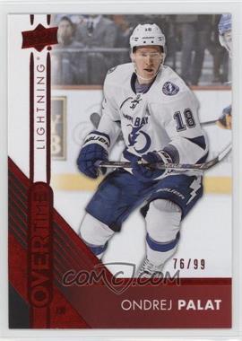 2016-17 Upper Deck Overtime - [Base] - Red Foil #4 - Ondrej Palat /99