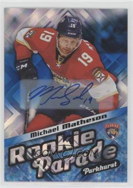 2016-17 Upper Deck Parkhurst - Rookie Parade - Blue Autographs #RP19 - Michael Matheson