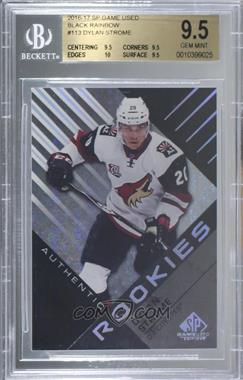 2016-17 Upper Deck SP Game Used - [Base] - Black Rainbow #113 - Authentic Rookies - Dylan Strome [BGS 9.5 GEM MINT]