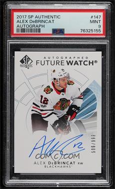 2017-18 SP Authentic - [Base] #147 - Autographed Future Watch - Alex DeBrincat /999 [PSA 9 MINT]