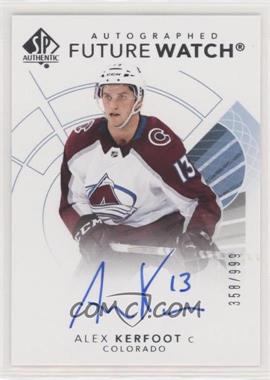 2017-18 SP Authentic - [Base] #173 - Autographed Future Watch - Alex Kerfoot /999