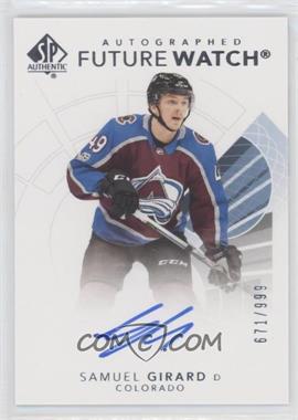 2017-18 SP Authentic - [Base] #176 - Autographed Future Watch - Samuel Girard /999