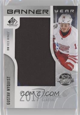 2017-18 SP Game Used - Banner Year Centennial Classic 2017 #BCC-GN - Gustav Nyquist