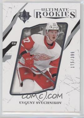 2017-18 Ultimate Collection - [Base] #53 - Ultimate Rookies - Evgeny Svechnikov /399