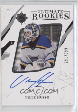 2017-18 Ultimate Collection - [Base] #60 - Ultimate Rookies Autographs - Ville Husso /399