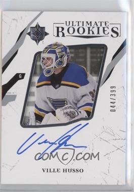 2017-18 Ultimate Collection - [Base] #60 - Ultimate Rookies Autographs - Ville Husso /399