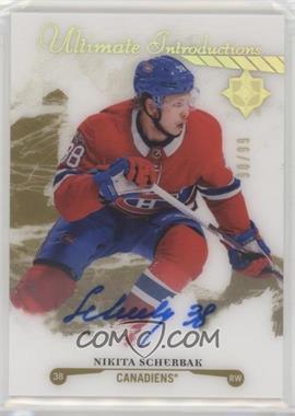 2017-18 Ultimate Collection - Ultimate Introductions - Gold Spectrum Autographs #UI-4 - Nikita Scherbak /99