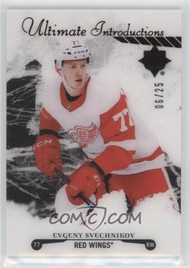 2017-18 Ultimate Collection - Ultimate Introductions - Onyx Black #UI-10 - Evgeny Svechnikov /25