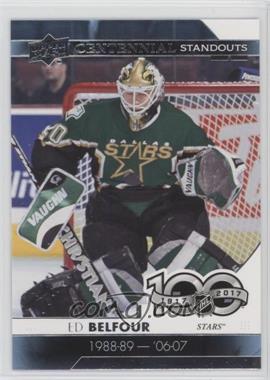 2017-18 Upper Deck - Centennial Standouts #CS-20 - Ed Belfour