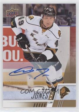 2017-18 Upper Deck CHL - [Base] - Autographs #3 - Max Jones