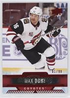 Max Domi #/99