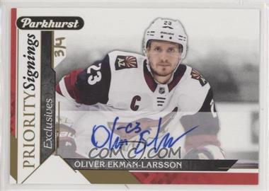 2017-18 Upper Deck Parkhurst - Priority Signings - Exclusives #PS-OL - Oliver Ekman-Larsson /4