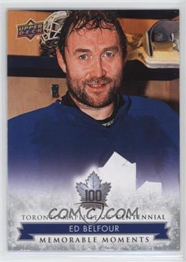 2017 Upper Deck Toronto Maple Leafs Centennial - [Base] #196 - Memorable Moments - Ed Belfour