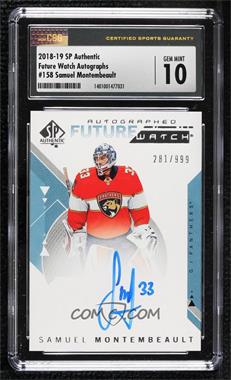 2018-19 SP Authentic - [Base] #158 - Autographed Future Watch - Samuel Montembeault /999 [CSG 10 Gem Mint]