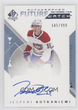 2018-19 SP Authentic - [Base] #190 - Autographed Future Watch - Jesperi Kotkaniemi /999