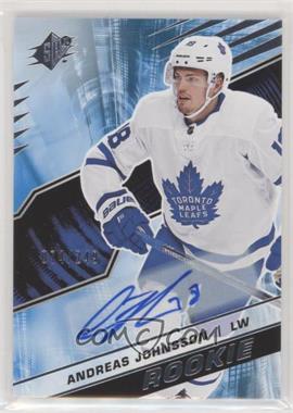 2018-19 SPx - Rookies - Autographs #R-AJ - Tier 1 - Andreas Johnsson /249