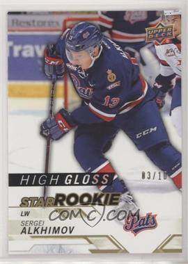 2018-19 Upper Deck CHL - [Base] - High Gloss #350 - Star Rookies - Sergei Alkhimov /10