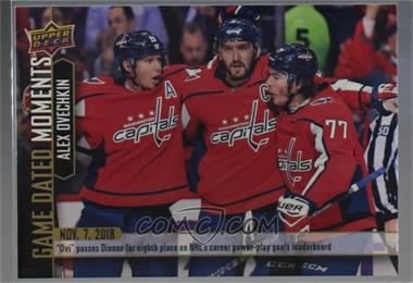 2018-19 Upper Deck Game Dated Moments - [Base] #17 - (Nov. 7, 2018) - Ovi Passes Dionne for 8th Place on the All-Time Power-Play Goals Leaderboard with 235