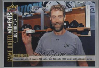 2018-19 Upper Deck Game Dated Moments - [Base] #20 - (Nov. 13, 2018) – Joe Thornton Joins an Elite Group of 7 Players with 400 Goals, 1,000 Assists, and 1,500 Games Played in Their Career