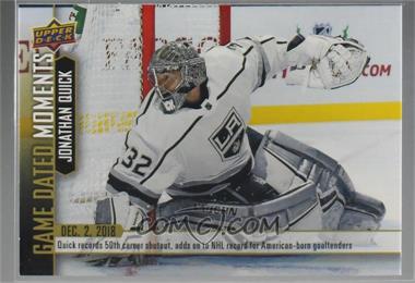 2018-19 Upper Deck Game Dated Moments - [Base] #29 - (Dec. 2, 2018) – Quick Records 50th Career Shutout as He Continues to Move the Mark for U.S. Born Goalies