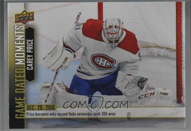 2018-19 Upper Deck Game Dated Moments - [Base] #36 - (Dec. 20, 2018) – Price Joins Plante as the Only Canadiens Goalies with 300 Career Wins