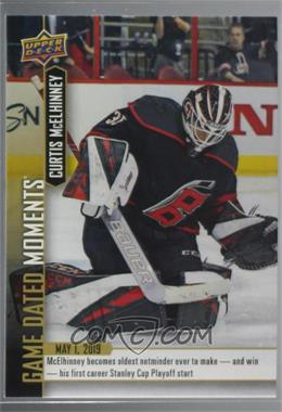 2018-19 Upper Deck Game Dated Moments - [Base] #93 - (May 1, 2019) – McElhinney Becomes Oldest Goaltender to Win their First Career Playoff Start at 35 Years and 343 Days.