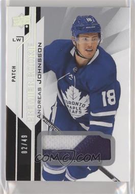 2018-19 Upper Deck Premier - [Base] - Premium Materials #83 - Premier Rookie - Andreas Johnsson /49