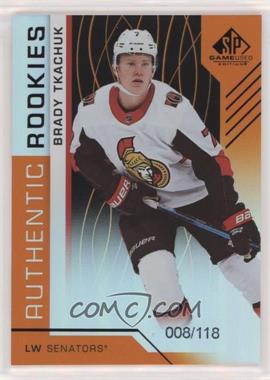 2018-19 Upper Deck SP Game Used - [Base] - Orange Rainbow #150 - Authentic Rookies - Brady Tkachuk /118