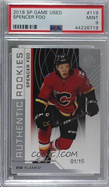 2018-19 Upper Deck SP Game Used - [Base] #119 - Authentic Rookies - Spencer Foo /15 [PSA 9 MINT]