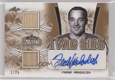 2019-20 Leaf Lumber Kings - Twig Sigs #TS-FM1 - Frank Mahovlich /25