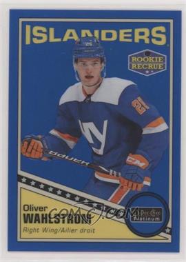 2019-20 O-Pee-Chee Platinum - Retro - Rainbow Blue #R-57 - Rookie - Oliver Wahlstrom /149