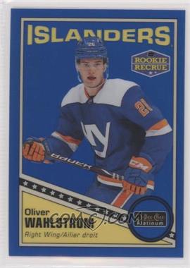 2019-20 O-Pee-Chee Platinum - Retro - Rainbow Blue #R-57 - Rookie - Oliver Wahlstrom /149