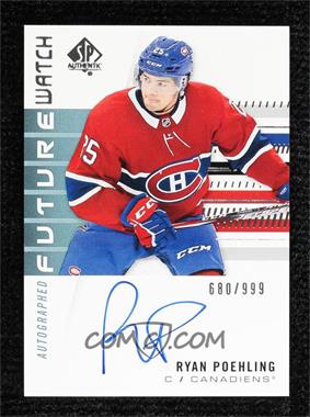 2019-20 SP Authentic - [Base] #161 - Autographed Future Watch Rookies - Ryan Poehling /999